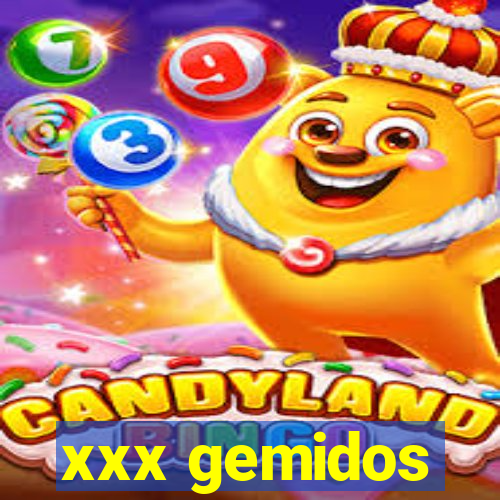 xxx gemidos